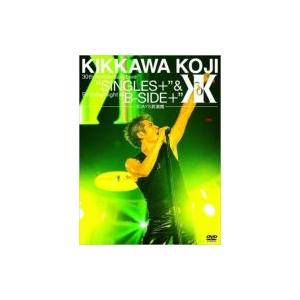 吉川晃司／KIKKAWA KOJI LIVE 2011 KEEP ON KICKIN' ＆ SINGIN