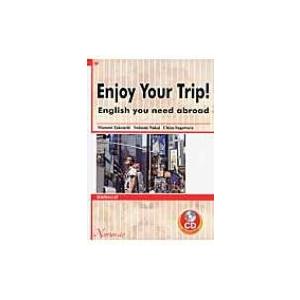 Enjoy　Your　Trip!　English　you　need　abroad 旅英語の心得 / 竹内真澄  〔本〕｜hmv