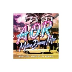 DJ KEN-BO / BACK TO AOR -Mellow Driving Mix- 国内盤 〔...