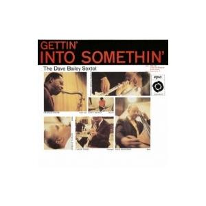 Dave Bailey / Getting' Into Somethin'  国内盤 〔CD〕