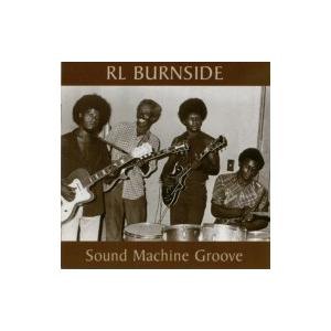 R.L. Burnside / Sound Machine Groove 輸入盤 〔CD〕