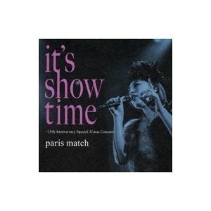 paris match パリスマッチ / it's show time〜15th Anniversary Special X'mas Concert〜  〔CD〕