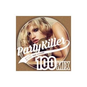 オムニバス(コンピレーション) / Party Killer -100 Mix- Mixed By ...