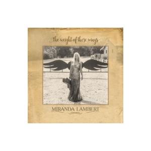 Miranda Lambert ミランダランバート / Weight Of These Wings ...