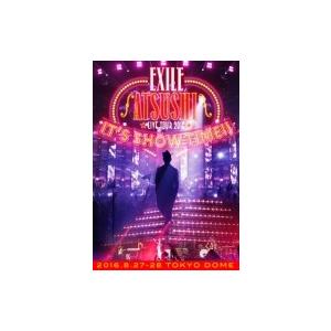 EXILE ATSUSHI エグザイルアツシ / EXILE ATSUSHI LIVE TOUR 2016 “IT’S SHOW TIME!!” (2DVD / スマプラ対応)  〔DVD〕｜hmv
