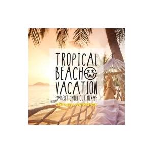 オムニバス(コンピレーション) / Tropical Beach Vacation-best Chi...