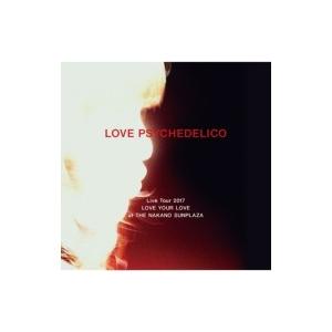 LOVE PSYCHEDELICO ラブサイケデリコ / LOVE PSYCHEDELICO Liv...