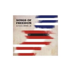 Ulysses Owens Jr. / Songs Of Freedom:  A Tribute T...