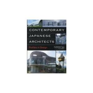 Contemporary Japanese Architects:  Profile in Desi...