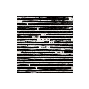 Roger Waters ロジャーウォーターズ / Is This The Life We Real...