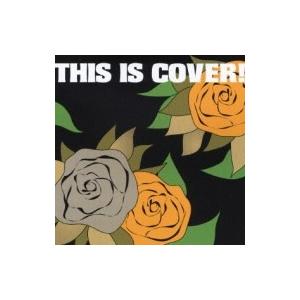 オムニバス(コンピレーション) / THIS IS COVER!  〔CD〕