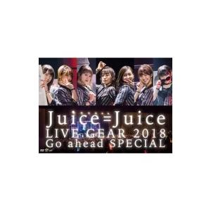 Juice=Juice / Juice=Juice LIVE GEAR 2018 〜Go ahead...