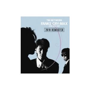 TM NETWORK ティーエムネットワーク / FANKS CRY-MAX (Blu-ray)  ...