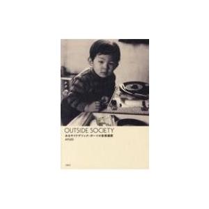 OUTSIDE SOCIETY あるサイケデリック・ボーイの音楽遍歴 / Ayuo  〔本〕