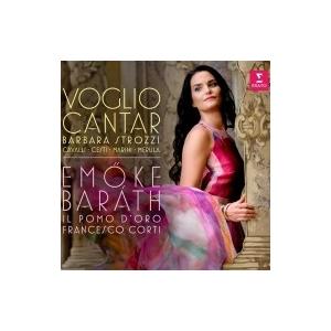 Emoke Barath / Strozzi: Voglio Cantar
