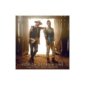 Florida Georgia Line / Can't Say I Ain't Country 輸...