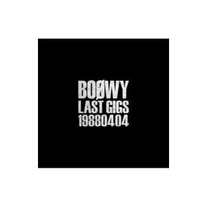 BOΦWY (BOOWY) ボウイ / LAST GIGS -1988.04.04-  〔CD〕