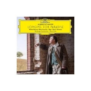 Oboe Classical / 『楽園へのあこがれ〜R.シュトラウス、ラヴェル、エルガー、グーセン...