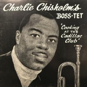 【HMV渋谷】CHARLIE CHISHOLM'S BOSS-TET/COOKING AT THE CADILLAC CLUB(FWLP4698)