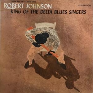 【HMV渋谷】ROBERT JOHNSON/KING OF THE DELTA BLUES SINGERS(CL1654)