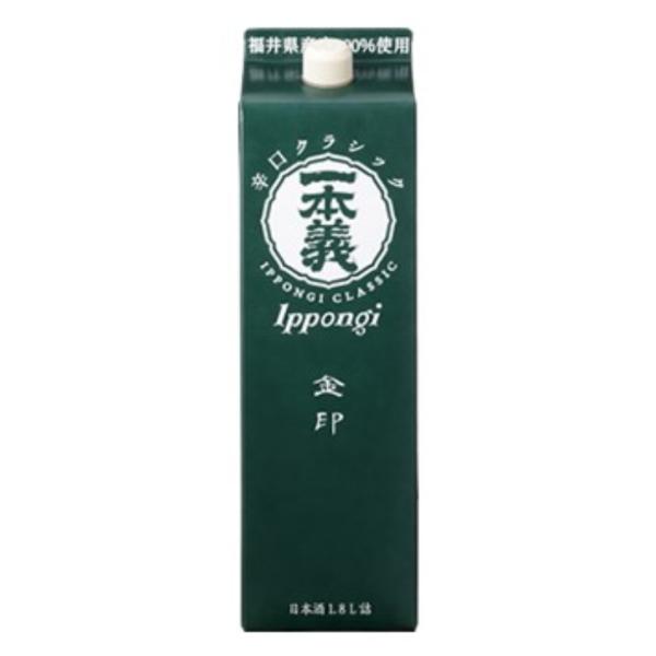 【Ｗ】一本義 辛口クラシック 金印 1.8L ６本（１ケース） 【パック】 ＪＰ宅配100サイズ