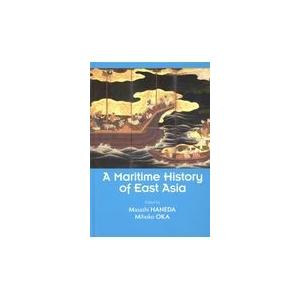 翌日発送・Ａ　Ｍａｒｉｔｉｍｅ　Ｈｉｓｔｏｒｙ　ｏｆ　Ｅａｓｔ　Ａｓｉａ/羽田正