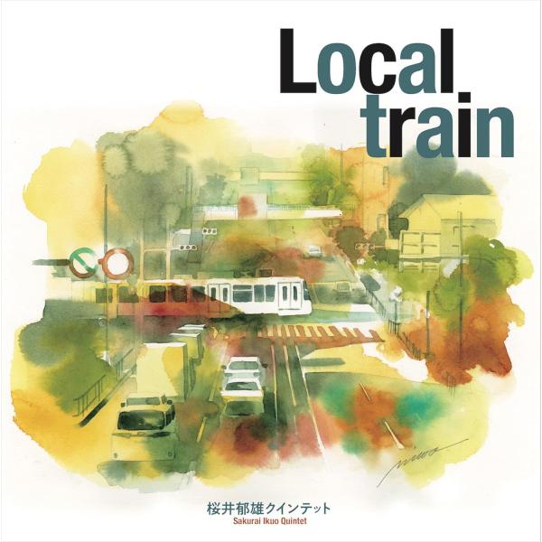 桜井郁雄クインテット / LOCAL TRAIN：CD