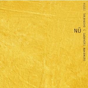 高橋佑成＆中牟礼貞則 （なかむれ さだのり）/ Nu （ヌー）：CD｜hoyhoy-records