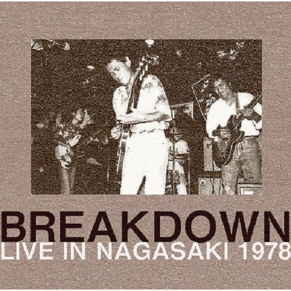 ブレイクダウン / ライブ・イン・ナガサキ：CD