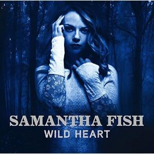 サマンサ・フィッシュ  Samantha Fish / ワイルド・ハート【USロック】