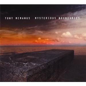 トニー・マクマナス Tony McManus  / ミステリアス・バウンデリィズ｜hoyhoy-records