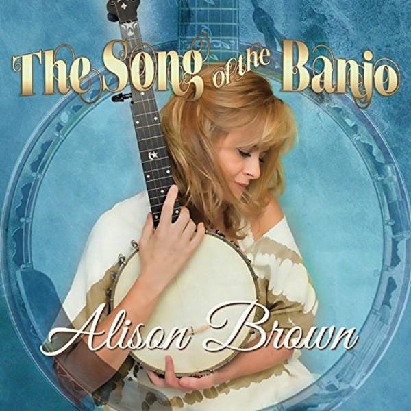 アリソン・ブラウン Alison Brown  / ザ・ソング・オブ・ザ・バンジョー