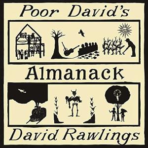 デヴィッド・ローリングス David Rawllings / プア・デヴィッズ・アルマナック Poor David's Almanack｜hoyhoy-records