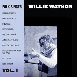 ウィリー・ワトソン Willie Watson / フォーク・シンガー Vol.1｜hoyhoy-records