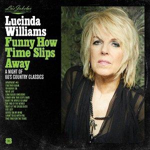 ルシンダ・ウィリアムス Lucinda Williams / Lu's Jukebox Vol. 4 ファニー・ハウ・タイム・スリップス・アウェイ:国内盤CD｜hoyhoy-records