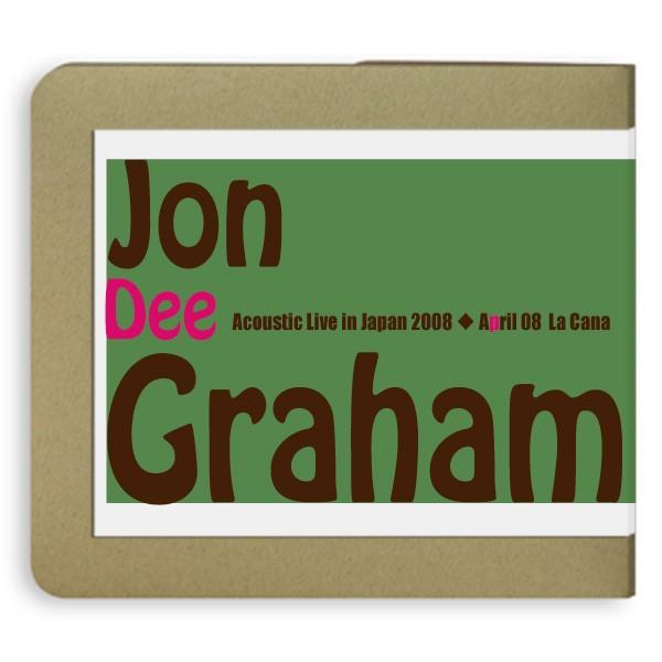 ジョン・ディー・グラハム Jon Dee Graham / 2008.04.08 / La Cana...