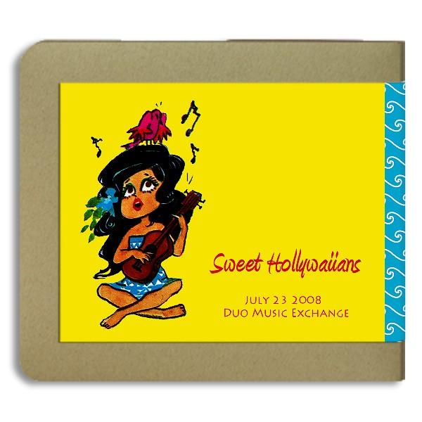 スウィート・ホリワイアンズ Sweet Hollywaiians/ 2008.07.23 ：ホイホイ...