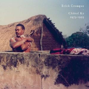 エリック・コザック Erick Cosaque / Chinal Ka シナル・カ 1973-1995｜hoyhoy-records