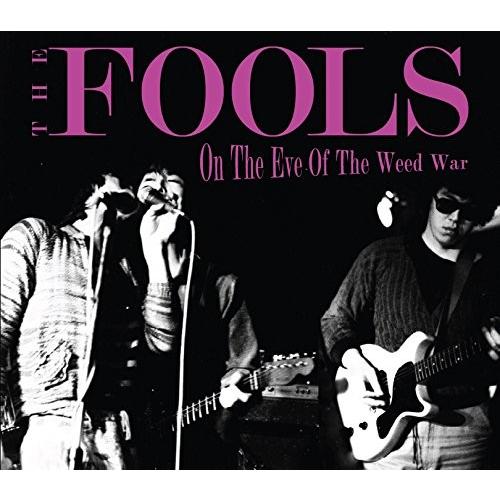 ザ・フールズ THE FOOLS / On The Eve Of The Weed War (CD2...