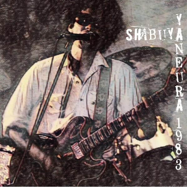 山口冨士夫 / SHIBUYA YANEURA 1983：2CD