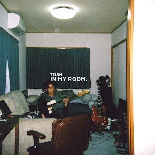 TOSH （トッシュ） / IN MY ROOM