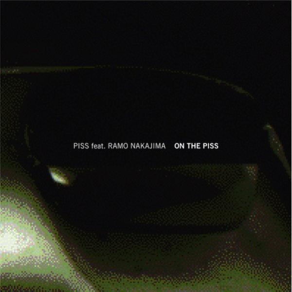 PISS feat. RAMO NAKAJIMA (中島らも)　/ ON THE PISS：CD+D...