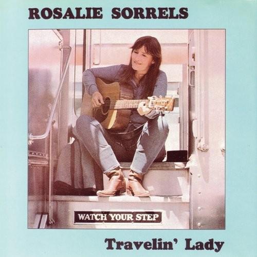 ロザリー・ソレルズ  Rosalie Sorrels / トラヴェリン・レディ Travelin' ...
