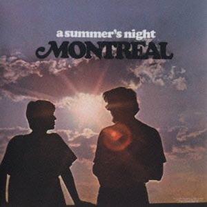 モントリオール Montreal  / サマーズ・ナイト a Summer's Night（生産限定紙ジャケット仕様）