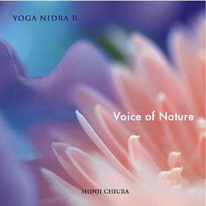 YOGA NIDRA2 ボイス オブ ネーチャー 知浦伸司｜i-healing