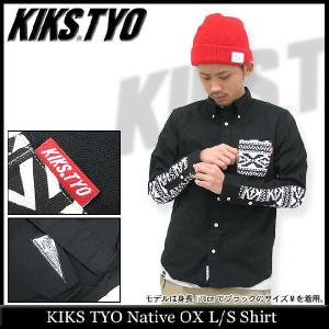 キックス ティー・ワイ・オー KIKS TYO ネイティブ OX シャツ 長袖(Kiks Tyo Native OX L/S Shirt KIKSTYO kiks tyo)｜icefield