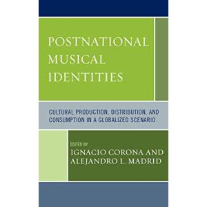Postnational Musical Identities: Cultural Production  Distribution  and