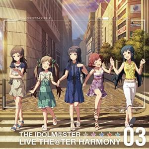 THE IDOLM@STER LIVE THE@TER HARMONY 03 アイドルマスター　クレッシェンドブルー｜ichimangoku