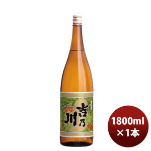 日本酒 清酒 吉乃川 新 芳醇 1800ml 1本 お酒 父の日 ギフト