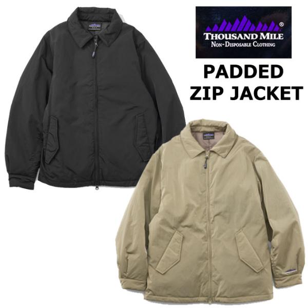 THOUSAND MILE サウザンドマイル　PADDED ZIP JACKET　ナイロン素材を使用...